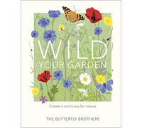 The Butterfly Brothers Wild Your Garden (Copertina rigida)