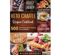 Wilda Buckley Keto Chaffle Recipes Cookbook #2020 (Copertina rigida)
