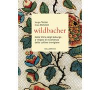 Wildbacher. Dalla Stiria degli Asburgo a vitigno di eccellenza delle colli...