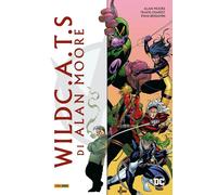 WildC.A.T.S. di Alan Moore - DC Comics Evergreen - Panini Comics - Italiano