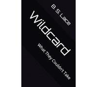 Wildcard: What They Couldn't Take