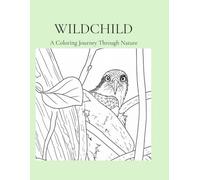 Wildchild: A Coloring Journey Through Nature