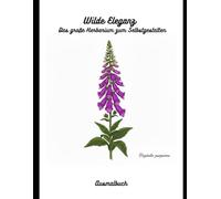 Wilde Eleganz - Das große Herbarium zum Selbstgestalten: Ausmalbuch