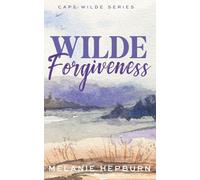 Wilde Forgiveness: A Small Town Wounded Hero Curvy Romance