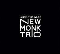 WILDE, LAURENT DE - NEW MONK TRIO