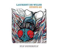 WILDE, LAURENT DE/OTISTO2 - FLY SUPERFLY