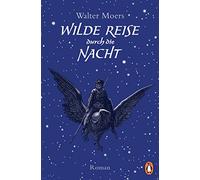 Wilde Reise durch die Nacht: Roman