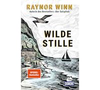 Wilde Stille: von der Autorin des Bestsellers 'Der Salzpfad'