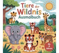 Wilde Tiere Ausmalbuch für kleine Entdecker ab 4 Jahren mit 50 faszinierenden Ausmalbildern zum Fördern der Kreativität und Konzentration.