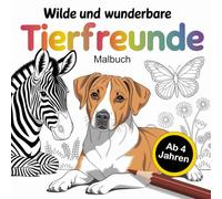 Wilde und wunderbare Tierfreunde: Kreatives Malbuch mit 50 liebevollen Tierbildern zum Ausmalen ab 4 Jahren
