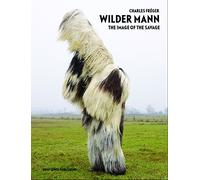 [(Wilder Mann: The Image of the Savage)] [ By (author) Charles Fréger, By (author) Robert McLiam Wilson, Illustrated by Genevieve Gauckler ] [October, 2012]
