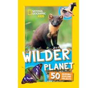 National Geographic Kids – Wilder Planet – 50 progetti di rewilding nel mondo – Copertina rigida