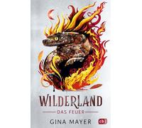 Wilderland - Das Feuer (Bd. 2): Actiongeladene Fantasy ab 11 Jahren - Mit Farbschnitt in limitierter Auflage