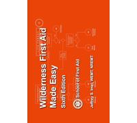 Wilderness First Aid Made Easy - Sixth Edition