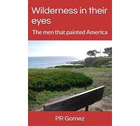 Wilderness in their eyes.: The men that painted AmerIca