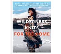 Wilderness Knits for the Home: Unleash your creativity with step by step Scandinavian knits to keep you warm through the winter months
