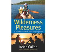 Wilderness Pleasures: A Practical Guide to Camping Bliss