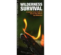 Wilderness Survival: A Folding Pocket Guide on How to Stay Alive in the Wilderness