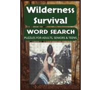Wilderness Survival Word Search Puzzle Book: Puzzle Book with Easy to Read Print, about All Things Wilderness Survival and More | 6x9 inches, 110 ... Gift for Vacations, Holidays and Free Times
