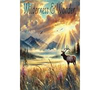 Wilderness & Wonder: Hiking Journal / Trail Logbook / Adventure Journal