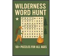 Wilderness Word Hunt: Outdoor Adventure Word Search Puzzles for Adults, Teens, and Seniors | Hiking, Camping, Nature | Fun for Travel, Road Trips, and Relaxation | 6x9 inches | 50+ Puzzles