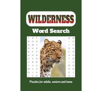 Wilderness Word Search Puzzle Book: Word Searches with Easy to Read Print about Wilderness, Nature, Wild Life and More / 6 x 9 inches, 110 pages / 50+ ... Gift for Vacations, Holidays and Free Times