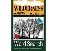 Wilderness Word Search: Word Search Puzzle Book with Easy to Read Print about Wilderness Areas, Camping, Travel and more! | 6x9, 110 pages | 50+ ... for Vacations, Holidays, Free time and More!