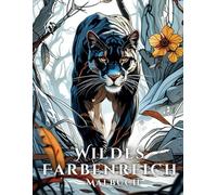 Wildes Farbenreich: Malbuch für Erwachsene, Senioren, Jugendliche und Kinder. 51 Ausmalbilder zur Entspannung, Stressabbau und Achtsamkeit. Zu jedem ... der majestätischen und wilden Tier - Welt.