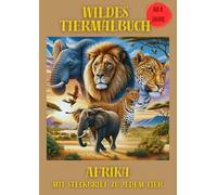 Wildes Tiermalbuch: Wilde Tiere Afrika Malbuch