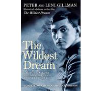 Wildest Dream: George Mallory: The Biography of an Everest Hero