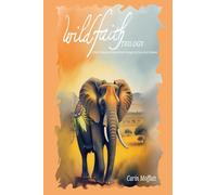 WildFaith Trilogy: Esther's Wisdom : Embracing Faith through the eyes of an Elephant
