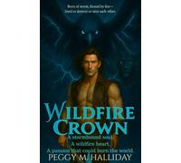 Wildfire Crown: A stormbound soul. A wildfire heart. A passion that could burn the world.