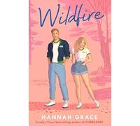 Wildfire : The Instant Global #1 and Sunday Times Bestseller: Hannah Grace