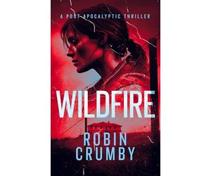 Wildfire: The Post-Pandemic Survival Thriller