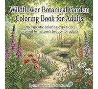 Wildflower Botanical Garden Coloring Book for Adults: 40 Intricate Floral Designs Featuring Wildflowers, Meadow Plants and Garden Botanicals for Stress Relief and Relaxation