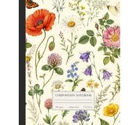 Wildflower Botanicals: A Vintage Wildflower Composition Notebook with Botanical Illustrations and Butterflies