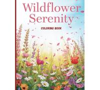 Wildflower Breeze Coloring Book: Calming Meadow Flowers and Floating Petals for Stress Relief