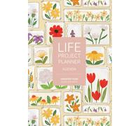 Wildflower Collage Life Project Planner - The Complete System for Personal and Creative Mastery: Your Personal Roadmap for Growth, Joy, and Fulfillment