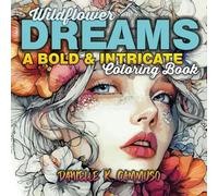 Wildflower Dreams: A Bold and Intricate Coloring Book