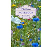 Wildflower Scripture Notebook psalm 19 v 1: A Beautiful Christian 5.5 x 8.5 College Ruled Notebook Featuring Inspiring Bible Verses ,120 Lined Pages ... Journaling, Church Notes and Daily Reflection
