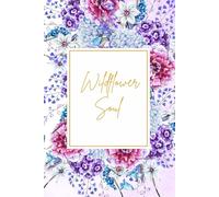 Wildflower Soul: A Blank Lined Journal for Creative Writing, Mindfulness, and Personal Growth
