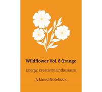 Wildflower Vol. 8 Orange: Energy, Creativity, Enthusiasm