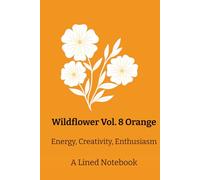 Wildflower Vol. 8 Orange: Energy, Creativity, Enthusiasm
