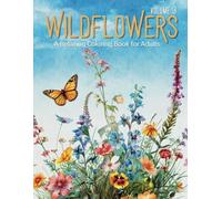WIldflowers: A Relaxing Coloring Book for Adults: Find Peace and Relieve Stress in Nature’s Colors and Rhymes