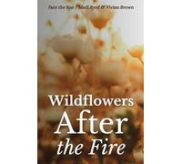 Wildflowers After the Fire