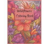 Wildflowers Coloring Book: 100 Beautiful Pages