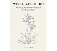 Wildflowers Folio: An Australian Wildflower Colouring Book - Thirty Botanical Plates of Kangaroo Paws, Desert Peas, Everlastings and Orchids
