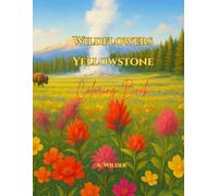 Wildflowers in Yellowstone: Coloring Book