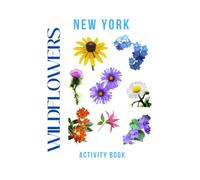 Wildflowers of New York: Activity Book: A Field Guide with interactive Tracking log, Coloring, Games and more