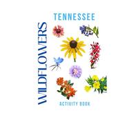 Wildflowers of Tennessee Activity Book: A Young Explorer's Field Guide to Discovering the Native Blooms of Tennessee